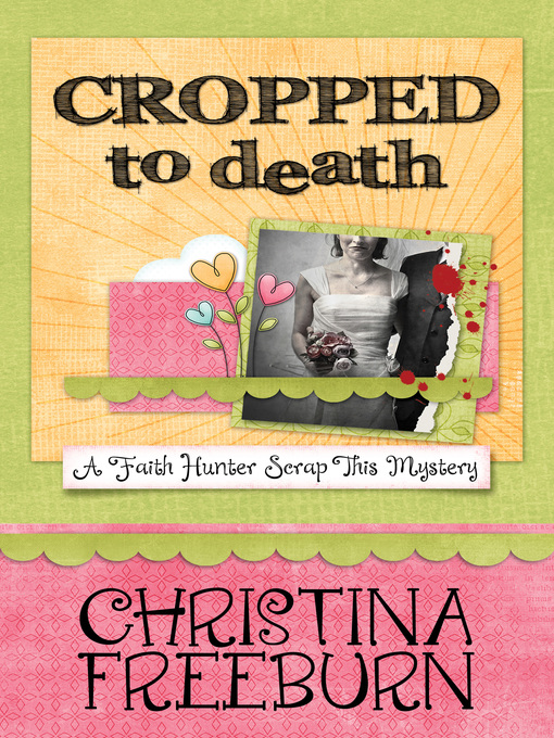 Title details for Cropped to Death by Christina Freeburn - Available